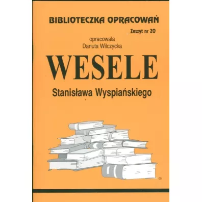 Wesele. Biblioteczka opracowa�. Zeszyt nr 20 - Danuta Wilczycka