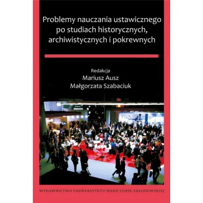 Problemy nauczania ustawicznego po studiach historycznych, archiwistycznych i pokrewnych - Mariusz Ausz, Ma�gorzata Szabaciuk