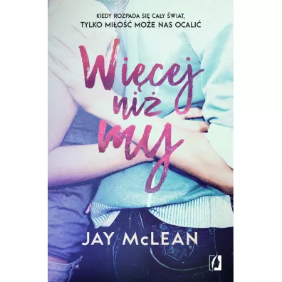 Wicej ni my. Wicej. Tom 1 - Jay McLean