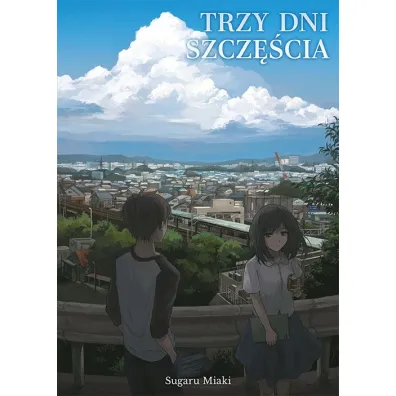 Trzy dni szcz�cia - Sugaru Miaki