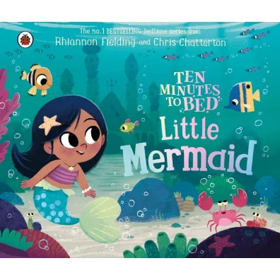 Little Mermaid. Ten Minutes to Bed - Rhiannon  Fielding