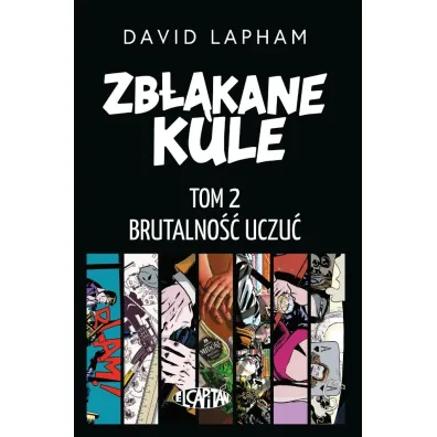 Brutalno�� uczu�. Zb��kane kule. Tom 2 - David  Lapham
