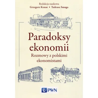 Paradoksy ekonomii - Grzegorz Konat, Tadeusz Smuga