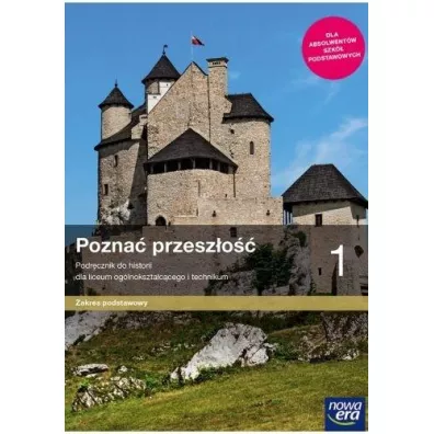 Pozna� przesz�o�� 1. Podr�cznik do historii dla liceum og�lnokszta�c�cego i technikum. Zakres podstawowy. Szko�a ponadpodstawowa - Adam Szweda, Marcin Pawlak