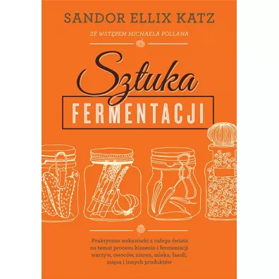 Sztuka fermentacji - Sandor Ellix Katz