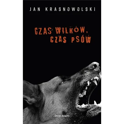 Czas wilk�w, czas ps�w - Jan Krasnowolski