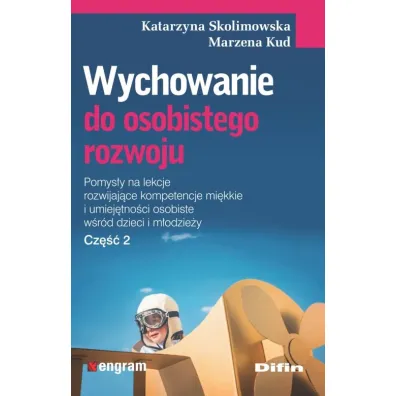 Wychowanie do osobistego rozwoju. Cz�� 2 - Katarzyna Skolimowska, Marzena Kud