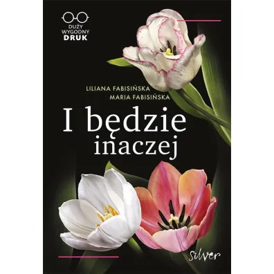 I b�dzie inaczej - Liliana Fabisi�ska, Maria  Fabisi�ska