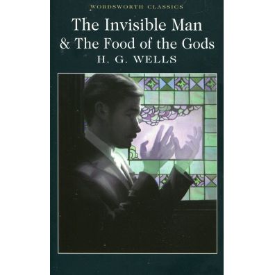 The Invisible Man & The Food of the Gods