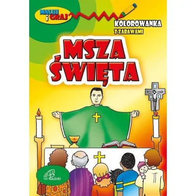 Kolorowanka z zabawami. Msza �wi�ta