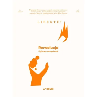 Liberte! nr.28 RE:wolucja. Cyfrowa rzeczywisto��