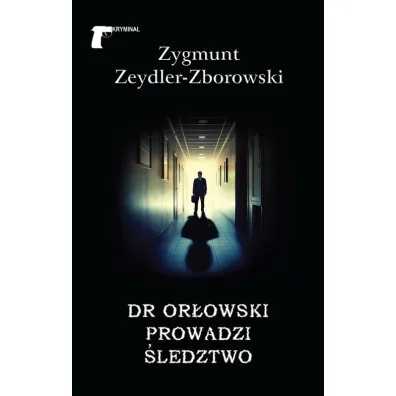 Dr Or�owski prowadzi �ledztwo - Zygmunt Zeydler Zborowski