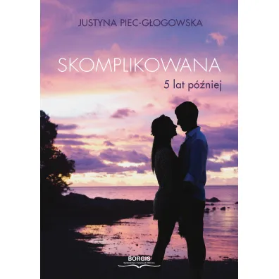 Skomplikowana. 5 lat p�niej