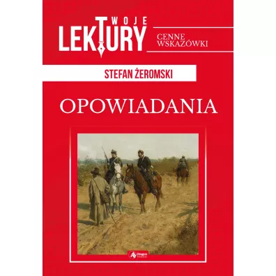 Opowiadania. Twoje lektury - Stefan �eromski