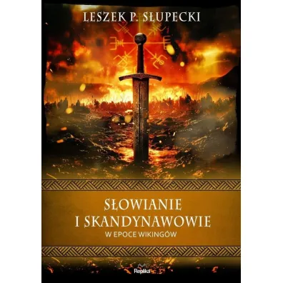 S�owianie i Skandynawowie w epoce wiking�w - Leszek S�upecki