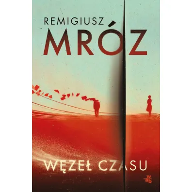 W�ze� czasu - Remigiusz Mr�z