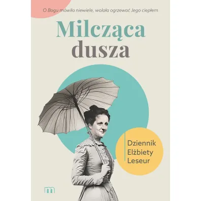 Milcz�ca dusza. Dziennik El�biety Leseur - El�bieta  Leseur