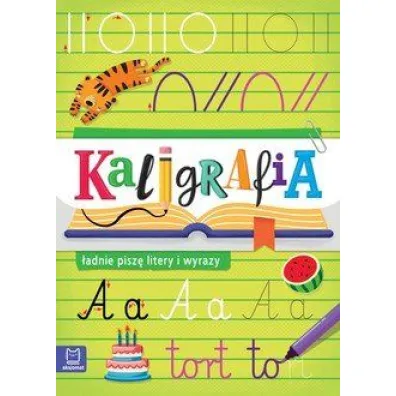 Kaligrafia - �adnie pisz� litery i wyrazy - Agata Kaczy�ska