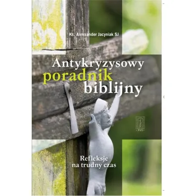 Antykryzysowy poradnik biblijny w.2 - Aleksander Jacyniak