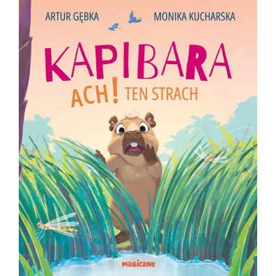 Kapibara. Ach! Ten strach - Artur  G�bka