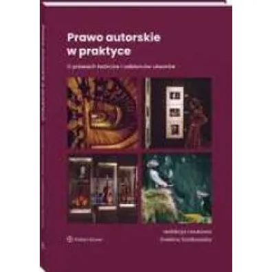 Prawo autorskie w praktyce. O prawach tw�rc�w i odbiorc�w utwor�w