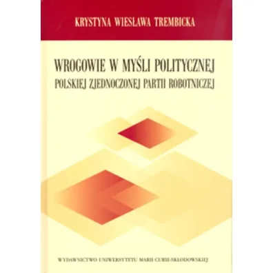 Wrogowie w my�li politycznej PZPR BR - Krystyna Wies�awa Trembicka