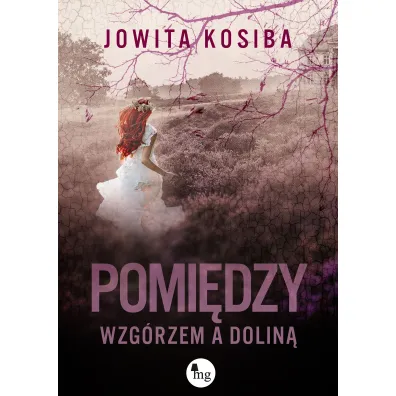 Pomi�dzy wzg�rzem a dolin� - Jowita Kosiba