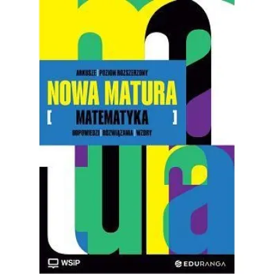 Nowa Matura. Matematyka. Arkusze maturalne. Zakres rozszerzony