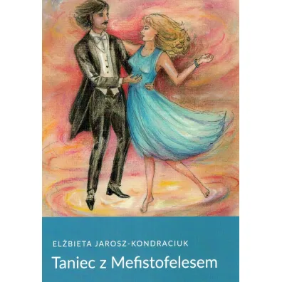 Taniec z Mefistofelesem - El�bieta  Jarosz-Kondraciuk
