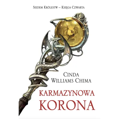Karmazynowa korona. Siedem kr�lestw. Tom 4 - Cinda Williams Chima
