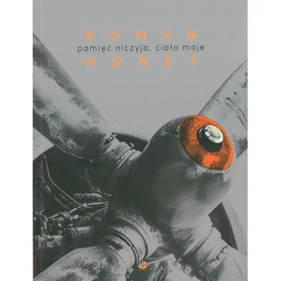 pami�� niczyja, cia�o moje - Roman Honet