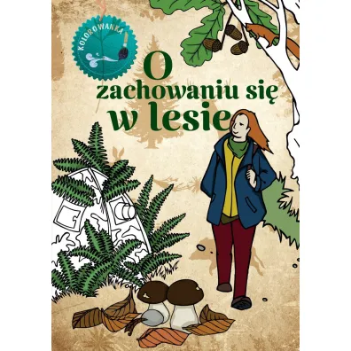 O zachowaniu si� w lesie. Kolorowanka - Katarzyna Kopiec-Sekieta
