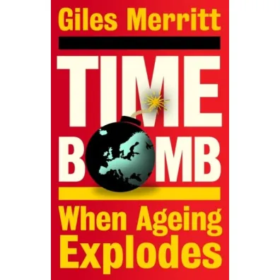 Timebomb. When Ageing Explodes wer. angielska - Giles Merritt