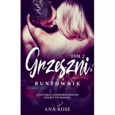 Buntownik. Grzeszni. Tom 2 - Ana Rose