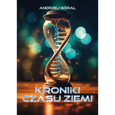 Kroniki czasu Ziemi - Andrzej  G�ral