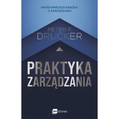 Praktyka zarz�dzania. Najs�ynniejsza ksi��ka o zarz�dzaniu - Peter F Drucker