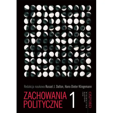Zachowania polityczne. Tom 1 - Klingemann Hans-Dieter, Dalton J. Russell