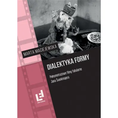 Dialektyka formy. Pe�nometra�owe filmy fabularne.. - Marta Maciejewska