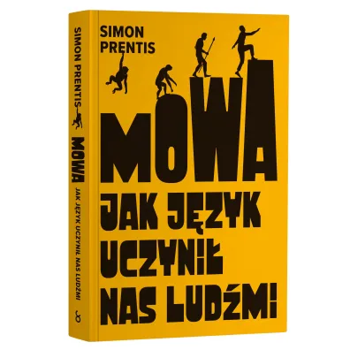 Mowa. Jak j�zyk uczyni� nas lud�mi