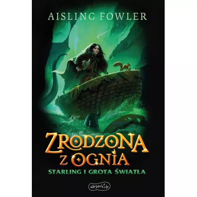 Zrodzona z ognia. Starling i Grota �wiat�a. Fireborn. Tom 3 - Aisling Fowler