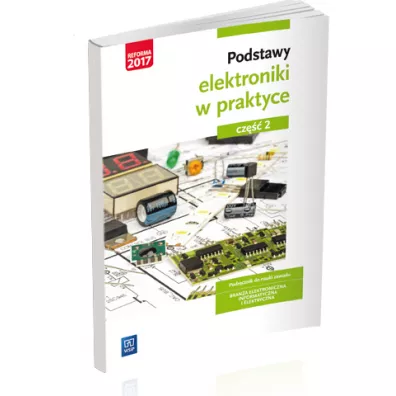 Podstawy elektroniki w praktyce. Podr�cznik do nauki zawodu. Bran�a elektroniczna, informatyczna i elektryczna. Cz�� 2 - Anna T�polska