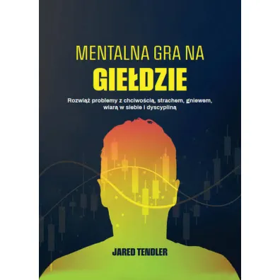 Mentalna gra na gie�dzie - Jared Tendler