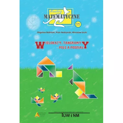 Miniatury matematyczne 77. Wielokty, tangramy, pole a podziay - Mirosaw Uscki, Piotr Nodzyski, Zbigniew Bobiski