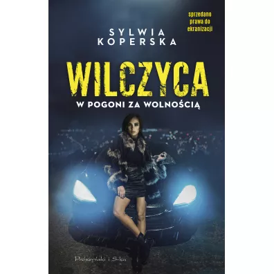 Wilczyca. W pogoni za wolno�ci� - Sylwia  Koperska