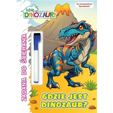 Gdzie jest dinozaur? Lubi� Dinozaury. Zadania do �cierania