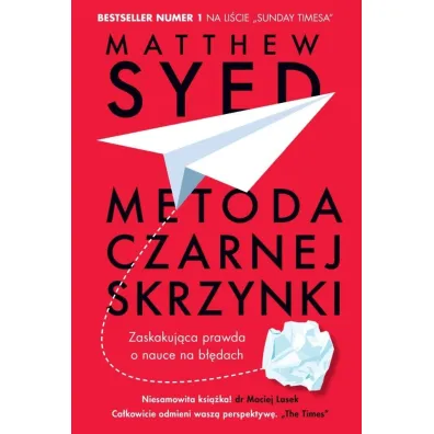 Metoda czarnej skrzynki. Zaskakuj�ca prawda o naturze sukcesu - Matthew Syed