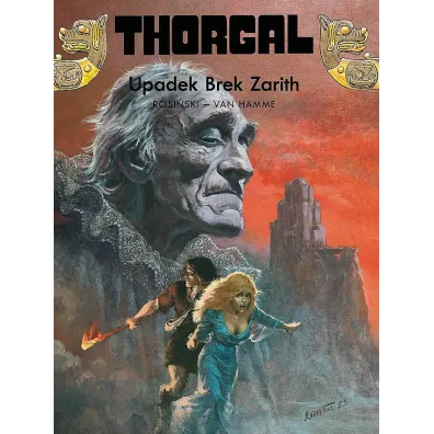 Upadek Brek Zarith. Thorgal. Tom 6 - Grzegorz Rosi�ski, Jean Van Hamme
