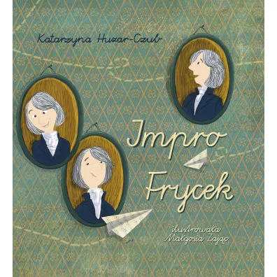 Impro Frycek czyli Chopin, jakiego nie znacie - Katarzyna  Huzar-Czub