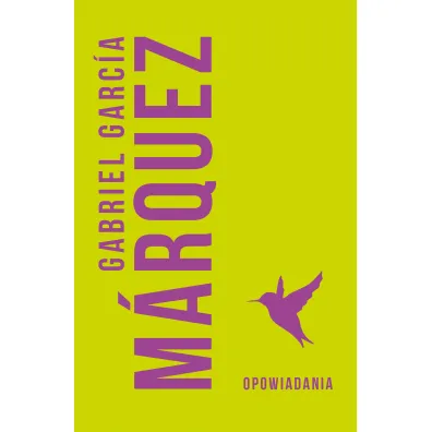 Opowiadania - Gabriel Garcia Marquez