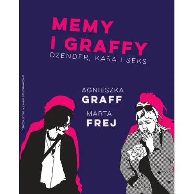Memy i graffy - Agnieszka Graff, Marta Frej